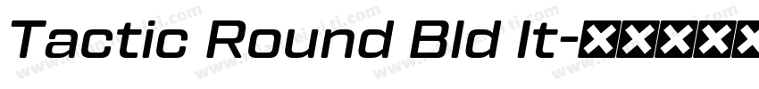 Tactic Round Bld It字体转换